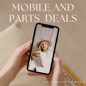 MOBILE PHONE AND PARTS DEALS